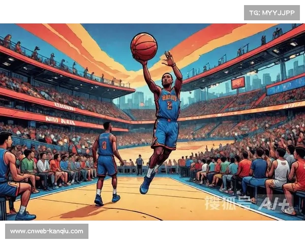 国际球员持续涌入NBA 联赛国际化程度显著提升助力全球篮球发展